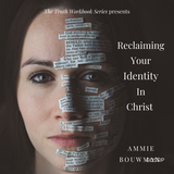 Reclaiming Your Identity In Christ