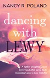 Dancing with Lewy:  A Father Daughter Dance  Before and After Lewy Body Dementia Came to Live With Us