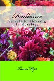 Radiance: Secrets to Thriving in Marriage