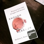 Enough Already: Winning Your Ugly Struggle with Beauty (book)