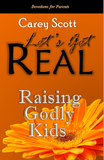Let's Get Real: Raising Godly Kids