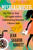 Misdiagnosed: My Thirty-Year Struggle with a Debilitating Disorder I Never Had