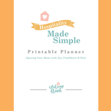 Hospitality Made Simple Printable Planner: Opening Your Home with Joy, Confidence & Ease  - DIGITAL PLANNER