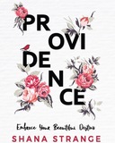Providence: Embrace Your Beautiful Destiny Book