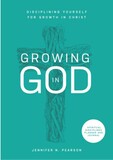Growing in God: Disciplining Yourself for Growth in Christ