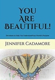 You Are Beautiful!  Devotions To Help You Understand Your Worth & Purpose