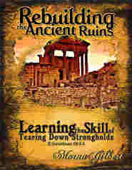 Rebuilding the Ancient Ruins...Learning the Skill of Tearing Down Strongholds