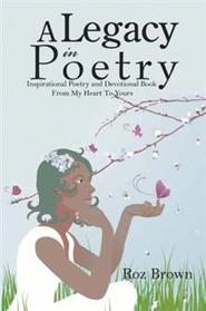 A Legacy in Poetry- A Poetry and Devotional Book