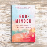 God-Minded: Living God-Focused in a Me-Focused World