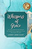 Whispers of Grace Devotional: An Inspirational Devotional For Daily Encouragement From The Heart of God