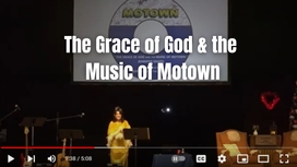 The Grace of God, Fun, and the Music of Motown - Specialty Topics Available