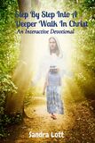 Step by Step into a Deeper Walk In Christ: An Interactive Devotional
