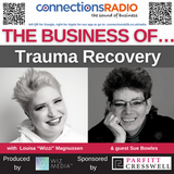 The Business of Trauma Recovery with Sue Bowles
