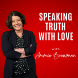 Speaking Truth with Love - PODCAST