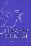 Prayer Journal: 365 Days of Prayer, Praise and Thanks