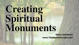 Creating Spiritual Monuments