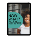 Now What? 7 Steps To Rebuilding Yourself After Divorce