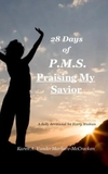 28 Days of P.M.S. - Praising My Savior