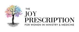 The Joy Prescription for Women in Ministry and Medicine
