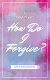 How Do I Forgive