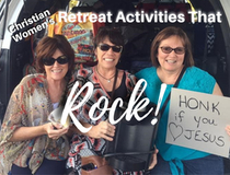 Christian Women Retreat Activities That Rock