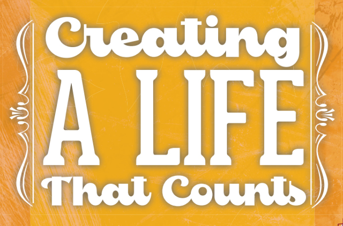 Creating a Life That Counts