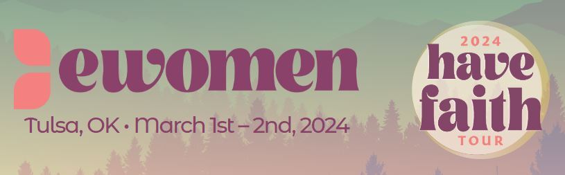 EWomen 2024 Have Faith Tour Tulsa, OK