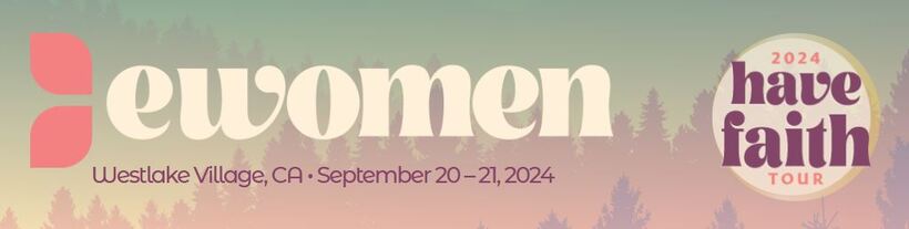 EWomen 2024 Have Faith Tour Westlake Village, CA